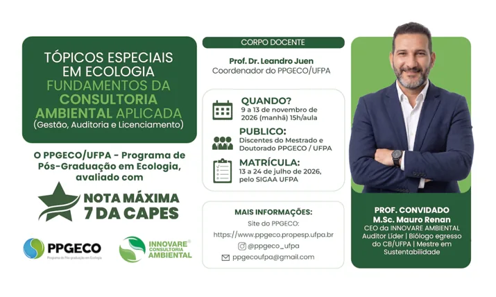 Pós-graduação PPGECO UFPA: disciplina Tópicos Especiais em Ecologia – Fundamentos da Consultoria Ambiental Aplicada